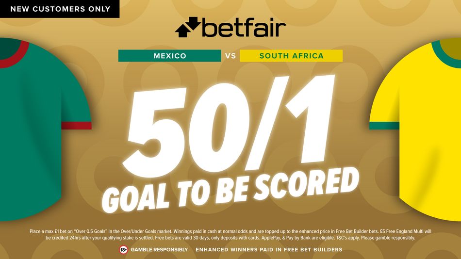 Mexico vs South Africa: Get 50-1 for a goal to be scored plus a £5 England bet builder with Betfair