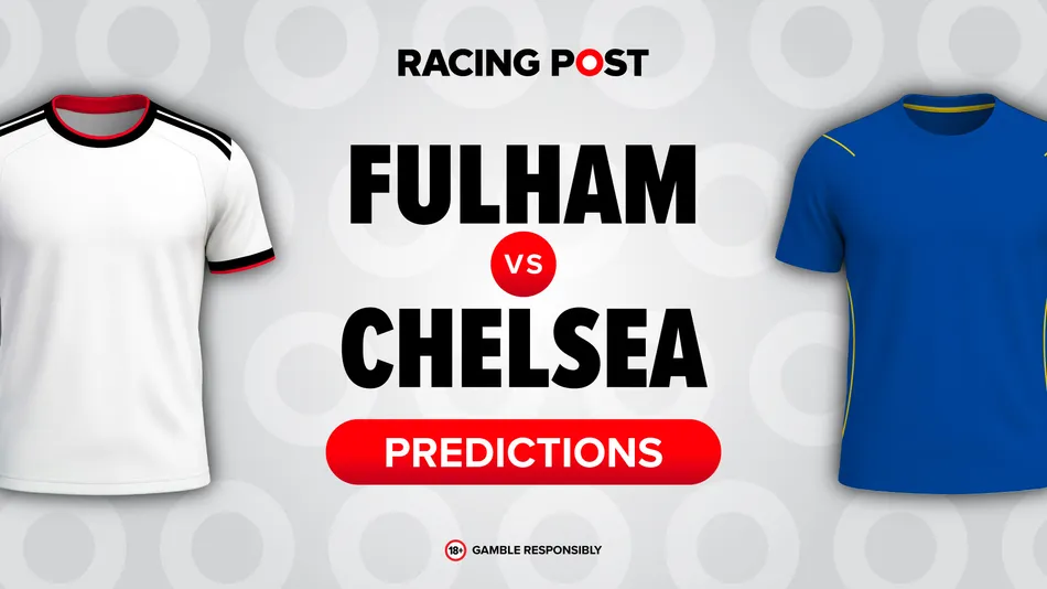 Fulham vs Chelsea predictions, 5-1 Bet Builder tip, team news and odds