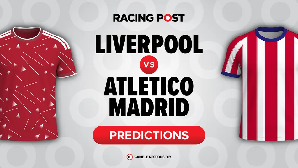 Liverpool vs Atletico Madrid predictions, 4-1 Bet Builder tip, team news and odds
