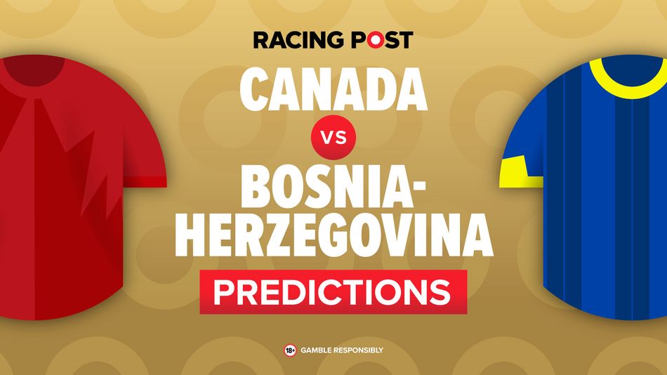 Canada vs Bosnia World Cup prediction, team news, odds, betting tips and Bet Builder