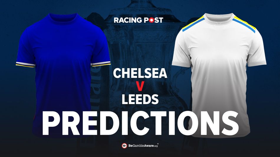 Chelsea v Leeds predictions, odds and betting tips Racing Post