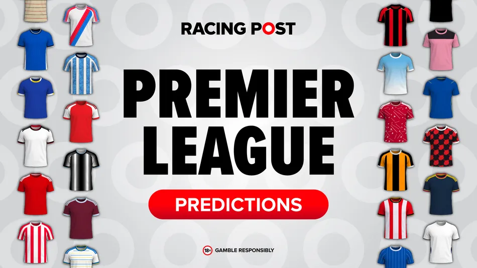 Premier League Predictions Football Betting Tips And Odds Racing Post premier-league-predictions-football-betting-tips-and-odds-racing-post