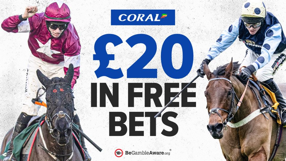 Coral Cheltenham betting offer Bet £5, Get £20 in free bets Racing Post