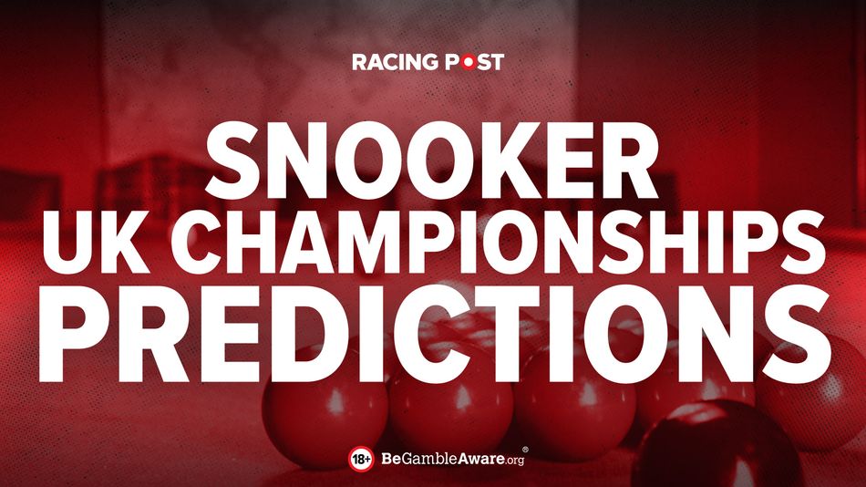 UK Championship predictions & snooker betting tips | Racing Post