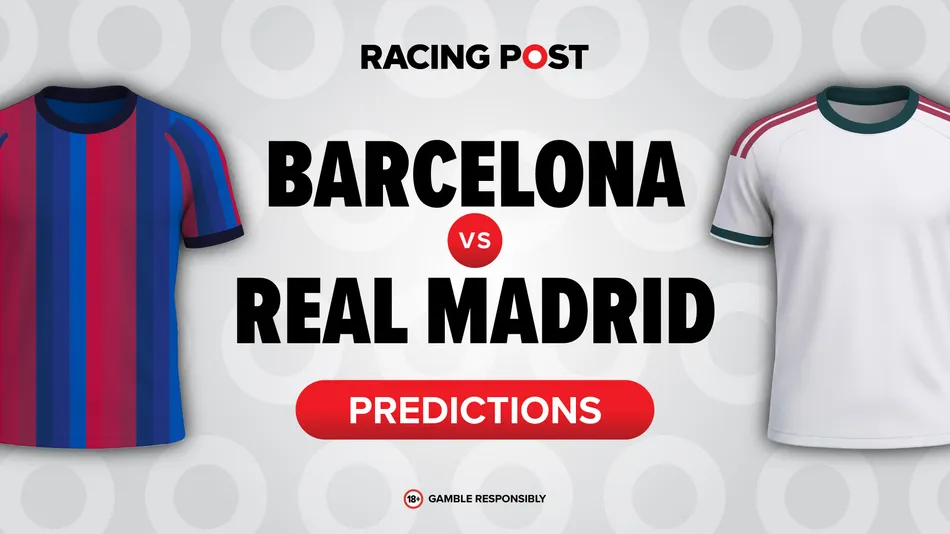 Barcelona vs Real Madrid predictions: 5-1 Bet Builder tip, team news and odds
