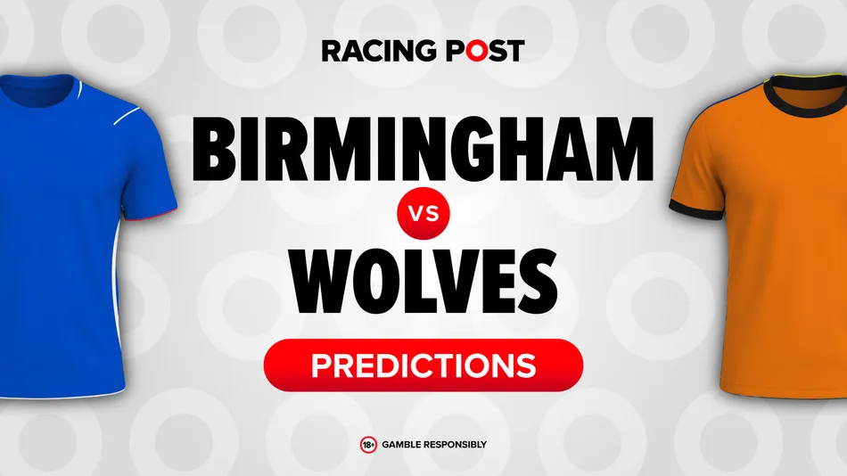Birmingham vs Wolves predictions, 11-1 Bet Builder tip, team news and odds