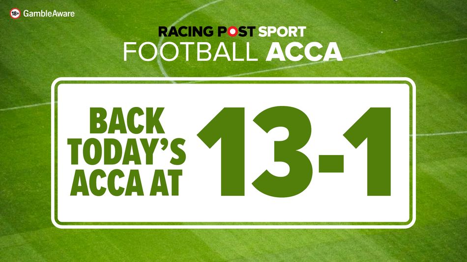 Football accumulator tips for Saturday May 2: Back our acca at 13-1 with Ladbrokes