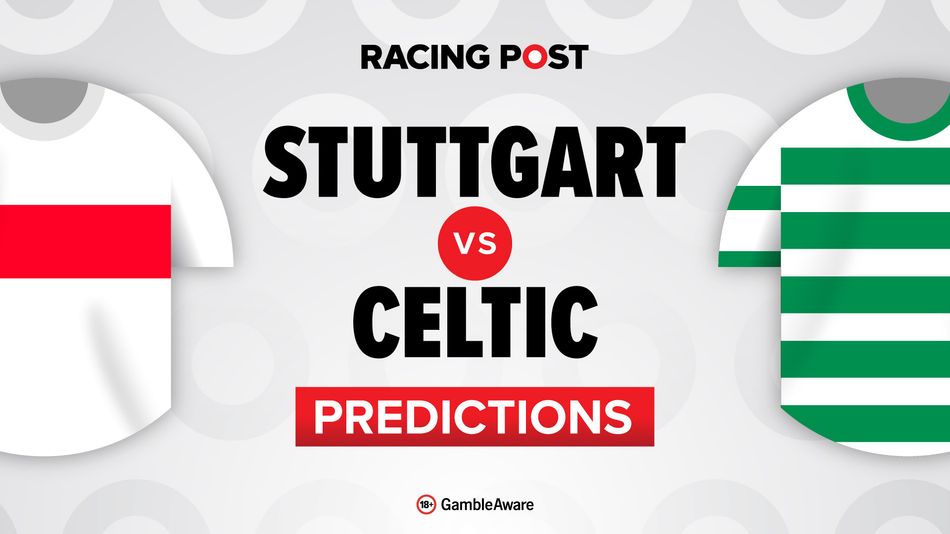Stuttgart vs Celtic predictions, team news, betting tips, odds and Bet Builder