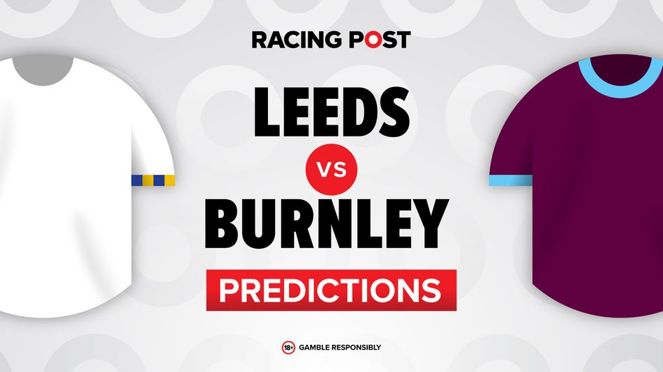 Leeds vs Burnley predictions, team news, betting tips, odds and Bet ...