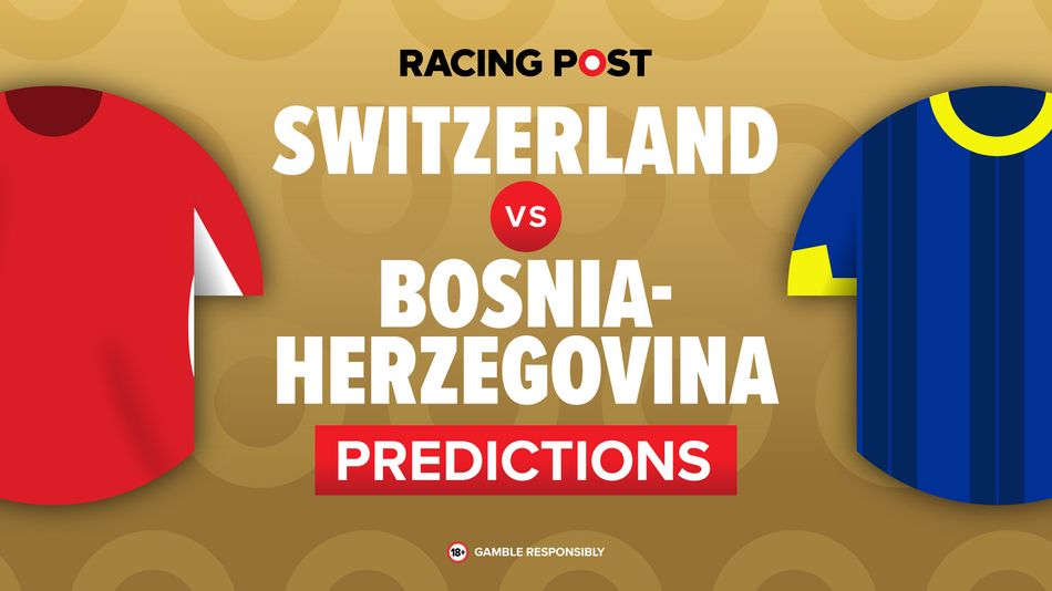 Switzerland vs Bosnia prediction: 6-1 Bet Builder tip, odds, team news | World Cup 2026