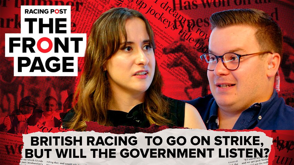 The Front Page: British racing to go on strike, but will the government ...