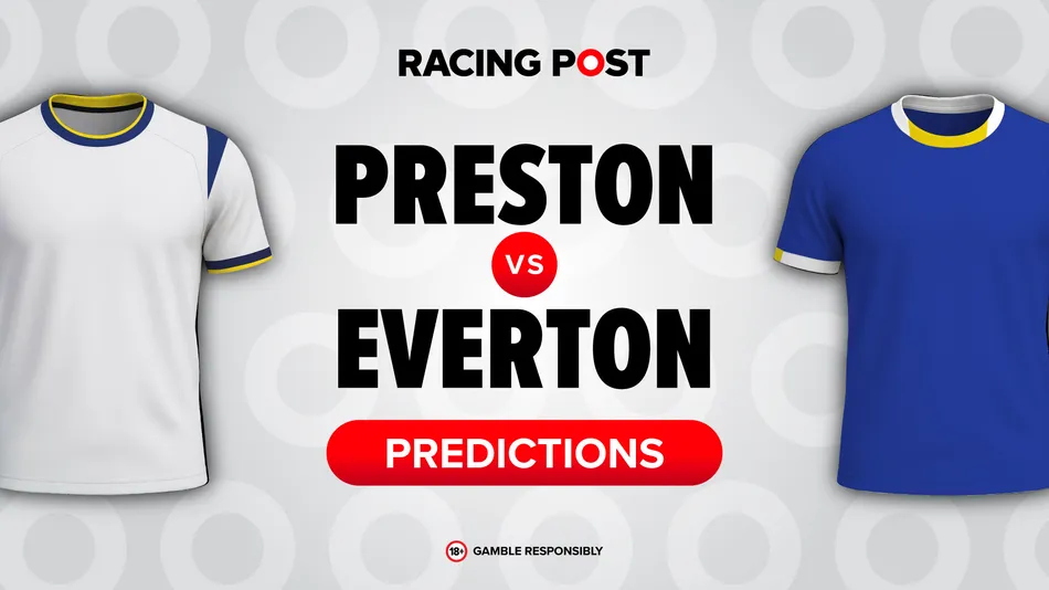 Preston vs Everton predictions, 11-1 Bet Builder tip, team news and odds