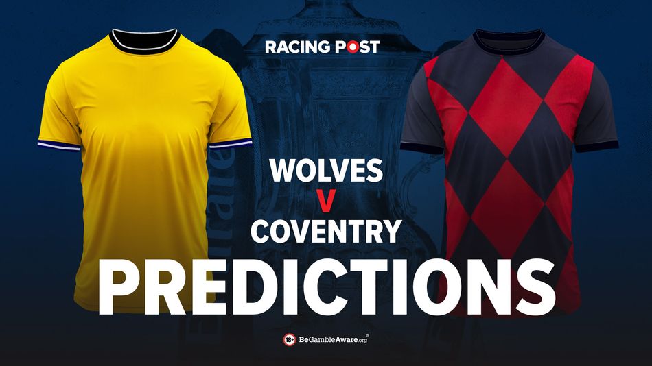 Wolves v Coventry predictions, odds and betting tips | Racing Post