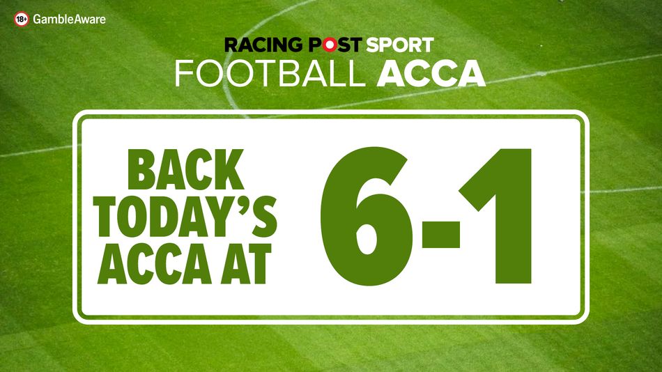 Football accumulator tips for Monday, June 1: Back our acca at 6-1