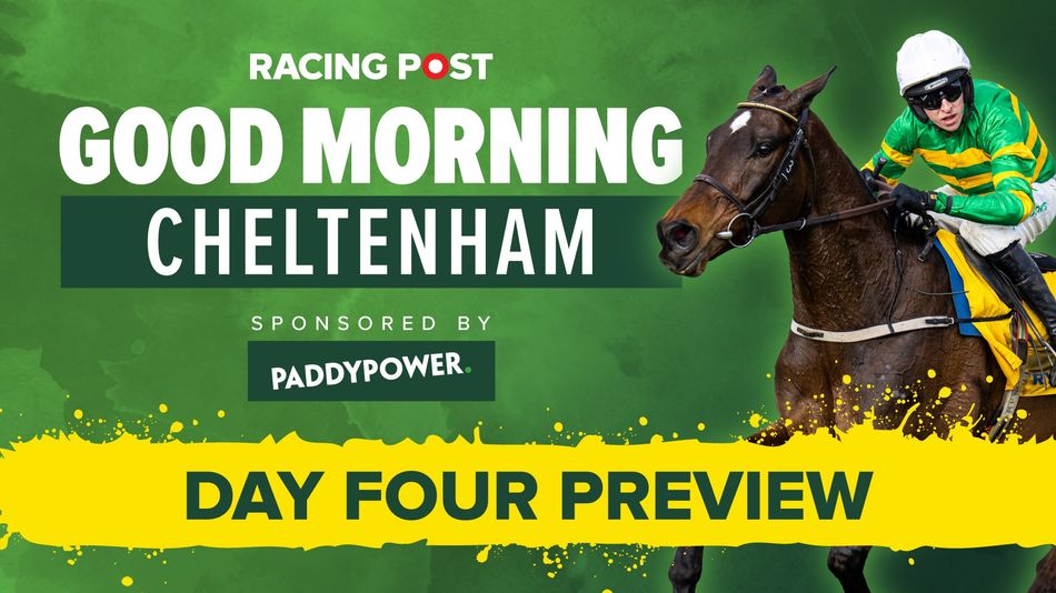 Charlie Poste Racing WATCH: best bets for day four of the Cheltenham Festival LIVE with ...