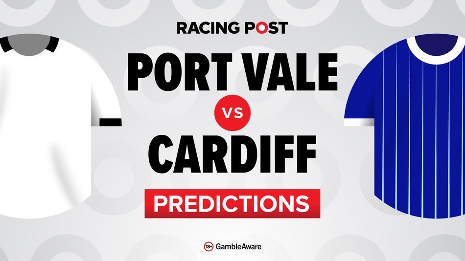 Port Vale vs Cardiff predictions, tips and Bet Builder