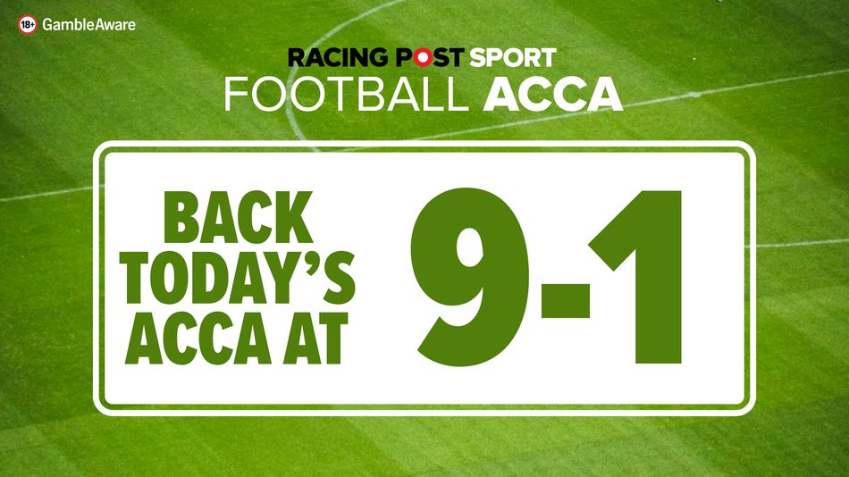 Football accumulator tips for Friday May 1: Back our acca at 9-1