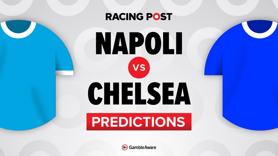 Napoli vs Chelsea predictions, team news, betting tips, odds and Bet ...