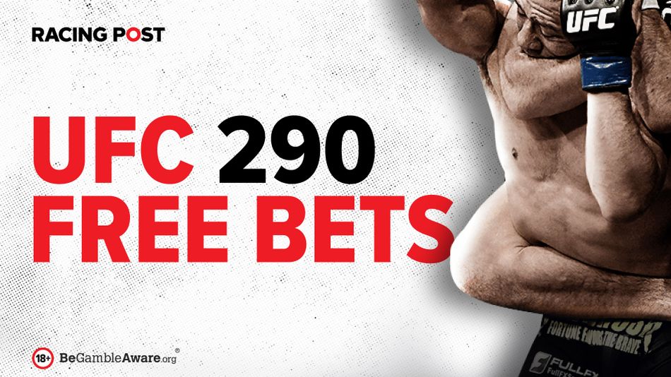 UFC 290 betting offer get £30 in free bets Racing Post